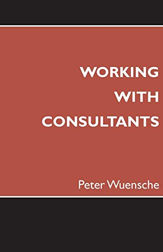 Wuensc - Working with Consultants How to Become a More Effective Clie