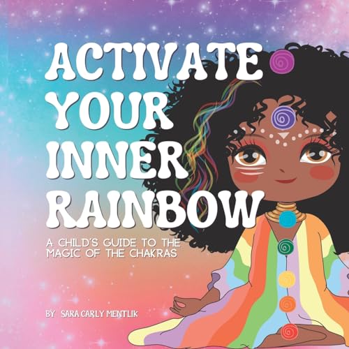 Mentlik - Activate Your Inner Rainbow: A Child's Guide to the Magic of