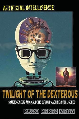 Perez - Artificial Intelligence - Twilight of the Dexterous - New pape