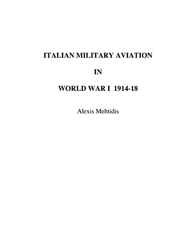 Mehtidis - Italian Military Aviation in World War I 1914-1918 - New pa