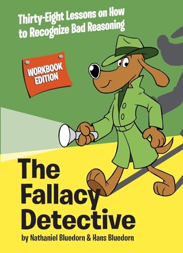 Bluedorn - Fallacy Detective: Thirty-Eight Lessons on How to Recognize