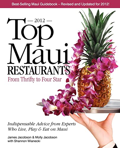 Jacobson - Top Maui Restaurants 2012 From Thrifty to Four Star Indep