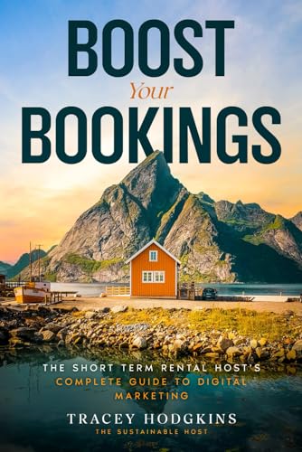 Hodgkins - Boost Your Bookings: The Short-Term Rental Host's Complete