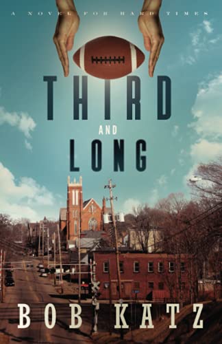 Katz - Third and Long A Novel for Hard Times - New paperback or softb
