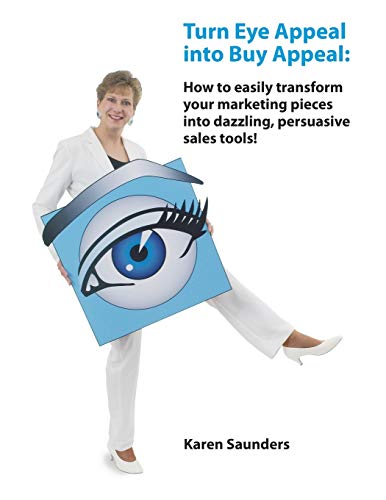 Saunders - Turn Eye Appeal Into Buy Appeal: How to Easily Transform Yo