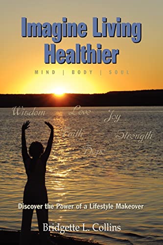 Collins - Imagine Living Healthier Mind, Body, and Soul - New paperba