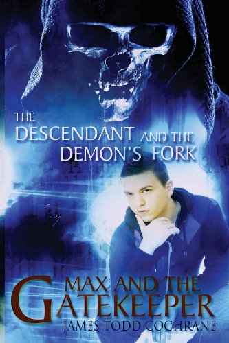 Cochran - Descendant and the Demon's Fork (Max and the Gatekeeper Book