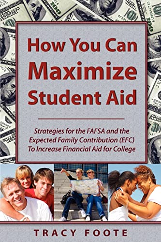 Foot - How You Can Maximize Student Aid: Strategies for the Fafsa and