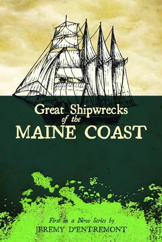 D'Entremont - Great Shipwrecks of the Maine Coast - New paperback or s