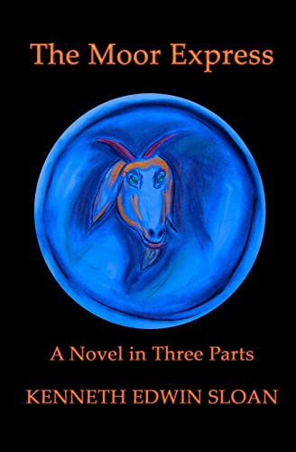 Sloan - Moor Express A Novel in Three Parts - New paperback or softba