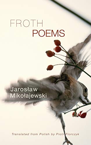 Mikolajewski - Froth: Poems - New paperback or softback