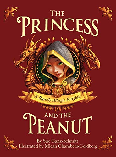 Ganz-Schmitt - Princess and the Peanut A Royally Allergic Fairytale -