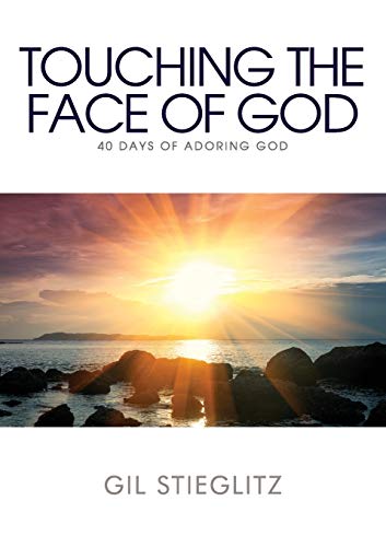 Stieglitz - Touching the Face of God: 40 Days of Adoring God - New pap
