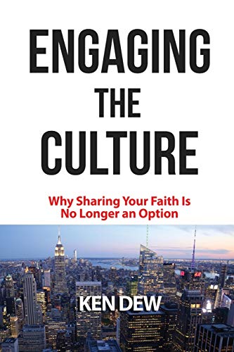 Dew - Engaging The Culture: Why Sharing Your Faith is No Longer an Opt