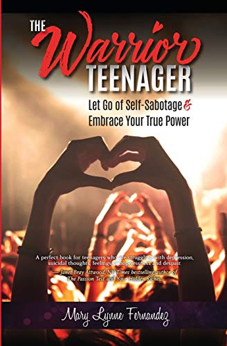 Fernandez - Warrior Teenager: Let Go of Self-Sabotage & Embrace Your T