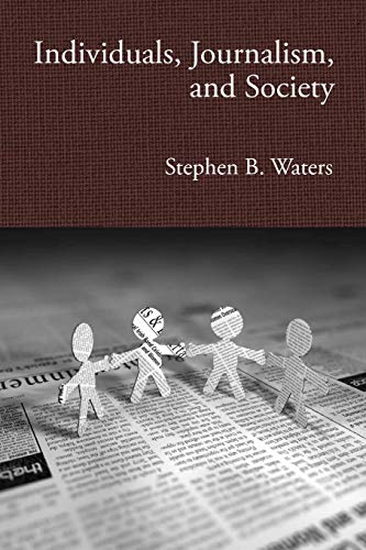 Waters - Individuals, Journalism, and Society - New paperback or softb