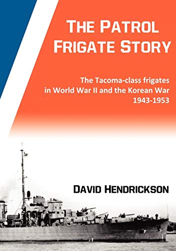 Hendrickson - Patrol Frigate Story | The Tacoma-class Frigates in Worl
