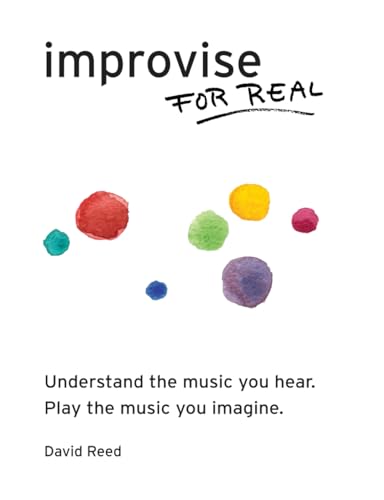 Reed - Improvise for Real: The Complete Method for All Instruments - N