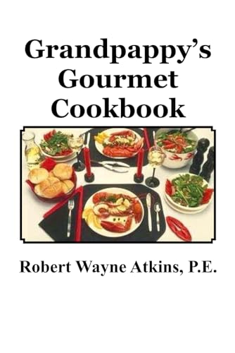 Atkins P.E. - Grandpappy's Gourmet Cookbook - New paperback or softbac