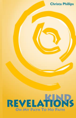 Phillips - Kind Revelations On My Path to No Path - New paperback or