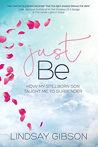 Gibson - Just Be How My Stillborn Son Taught Me To Surrender - New pa