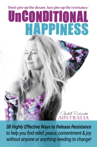 Richardson - Unconditional Happiness 38 Highly Effective Ways to Rele