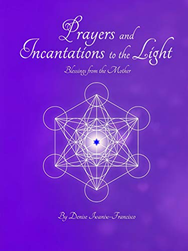 Iwaniw-Francisco - Prayers and Incantations to the Light - Blessings f