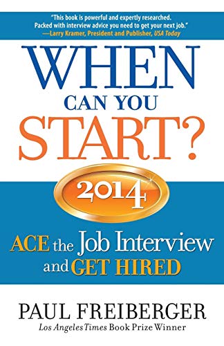 Freiberger - When Can You Start? Ace the Job Interview and Get Hired