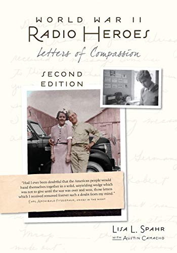 Spahr - World War II Radio Heroes: Letters of Compassion - New paperba