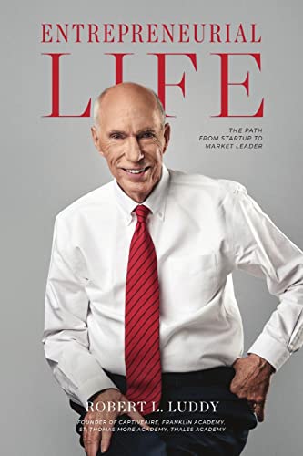 Luddy - Entrepreneurial Life The Path From Startup to Market Leader -