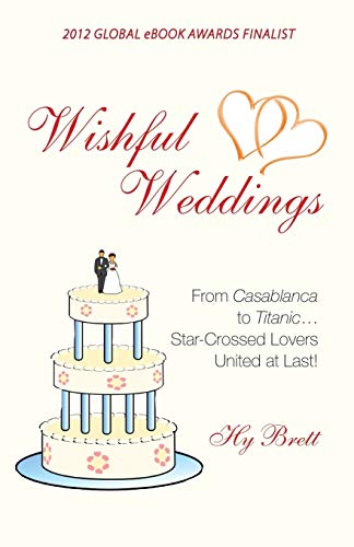 Brett - Wishful Weddings From Casablanca to Titanic...Star-Crossed Lo