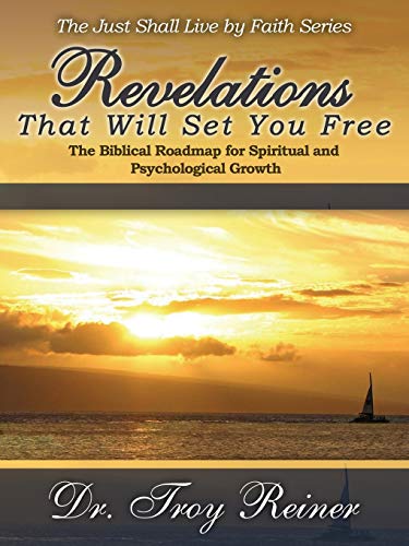 Reiner - Revelations That Will Set You Free: The Biblical Roadmap for