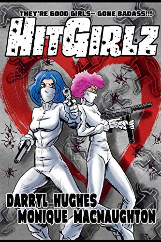 Hughes - HIT GIRLZ The Complete Graphic Novel. An Action Packed Funny