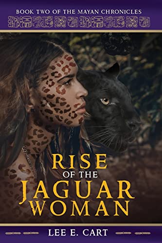 Cart - Rise of the Jaguar Woman: Book Two of The Mayan Chronicles - Ne