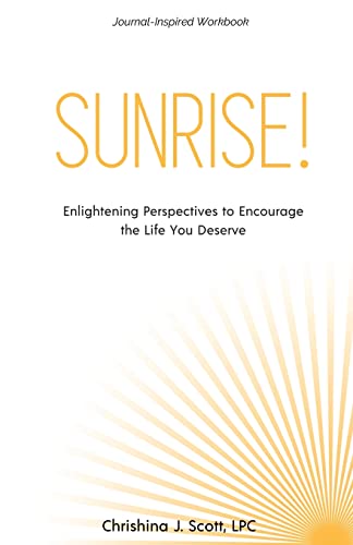 Scott - SUNRISE! Enlightening Perspectives to Encourage the Life You