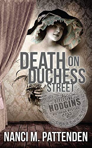 Pattenden - Death on Duchess Street Detective Hodgins Victorian Myste