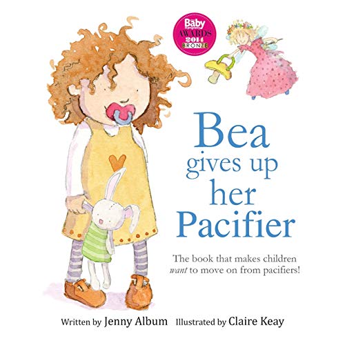 Album - Bea Gives Up Her Pacifier The book that makes children want t