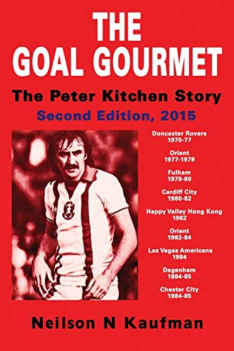 Kaufman - Goal Gourmet The Peter Kitchen Story, 2nd Edition - New pap