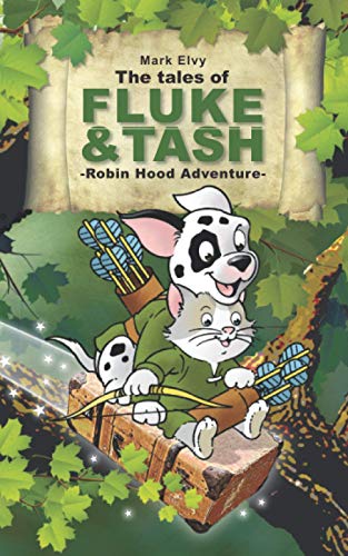 Mark Elvy - Tales of Fluke and Tash in Robin Hood Adventure - New Pape