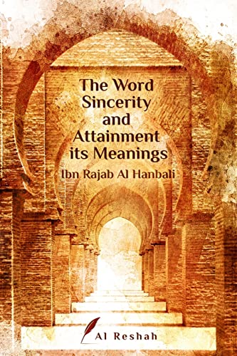 Al Hanbali - Word Sincerity and Attainment its Meaning - New paperback