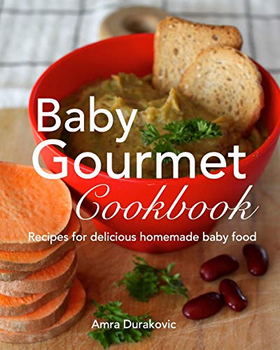 Durakovic - Baby Gourmet Cookbook Recipes for delicious homemade baby