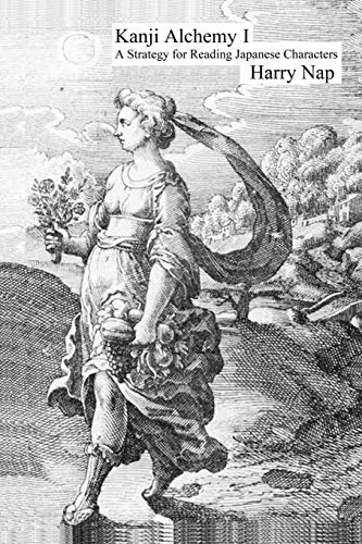 Nap - Kanji Alchemy I: A Strategy for Reading Japanese Characters - Ne