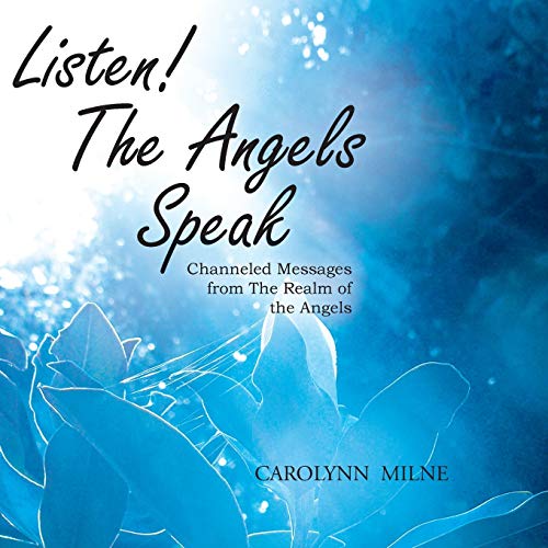 Miln - Listen! The Angels Speak - Channeled Messages from The Realm of
