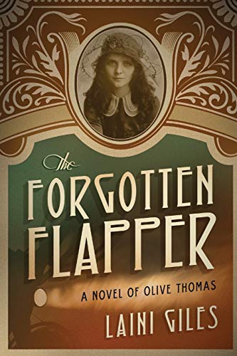 Giles - Forgotten Flapper A Novel of Olive Thomas - New paperback or