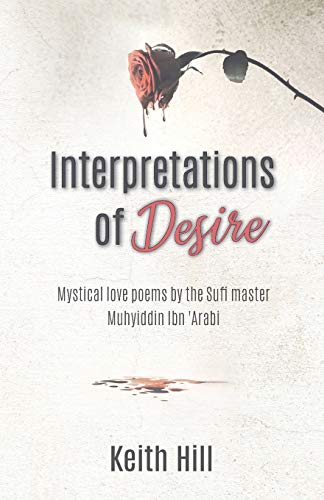 Hill - Interpretations of Desire Mystical love poems by the Sufi Mast