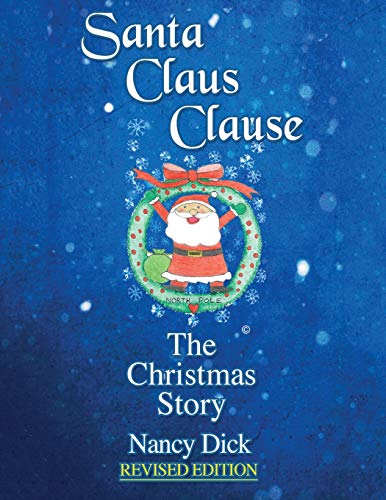 Dick - Santa Claus Clause: The Christmas Story REVISED EDITION - New p