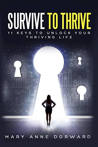 Dorward - Survive to Thrive 11 Keys to Unlock Your Thriving Life - New