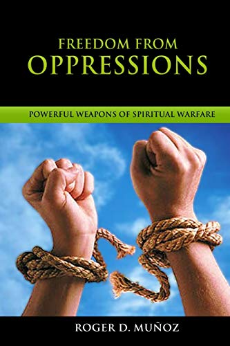 Munoz Caballero - Freedom From Oppressions: Powerful Weapons Spiritual