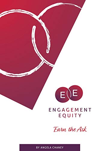 Chaney - Engagement Equity: Earn the Ask - New paperback or softback