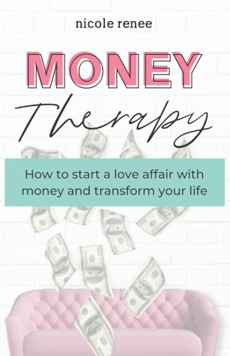 Ren - Money Therapy: How to start a love affair with money and transfo